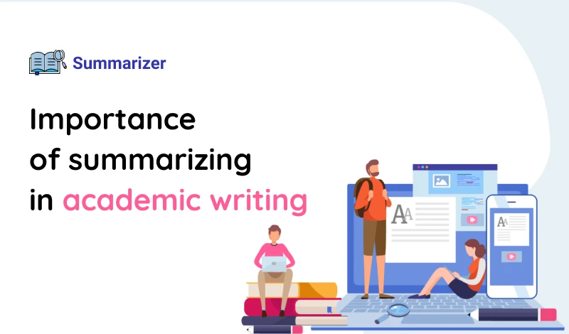 Importance of summarizing in academic writing
