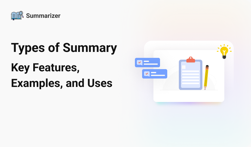 Types of Summary: Key Features, Examples, and Uses