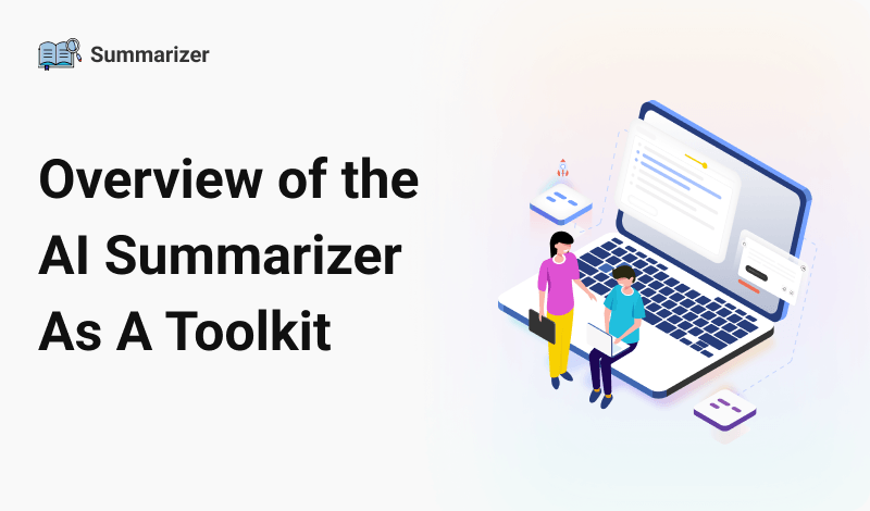 Overview of the AI Summarizer As A Toolkit